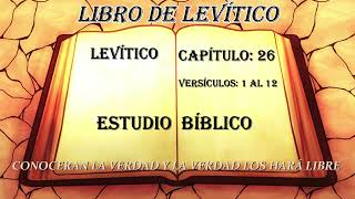 LEVÍTICO CAPÍTULO 26 ESTUDIO BIBLICO [upl. by Llenyl801]