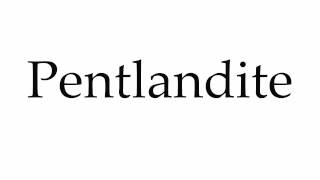 How to Pronounce Pentlandite [upl. by Gloriana]