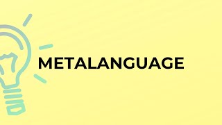 What is the meaning of the word METALANGUAGE [upl. by Zwick]