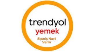 Trendyol Yemek Nasıl Sipariş Verilir  Trendyol Yemek Sipariş Takibi Nasıl Yapılır [upl. by Nirrep]