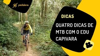 4 dicas de MTB com o Edu Capivara Parte 1  Pedaleria [upl. by Willet752]