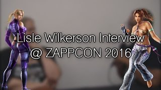 Lisle Wilkerson Interview Nina Williams amp Christie Monteiro  Tekken series  ZAPPCON 2016 [upl. by Nnairac]