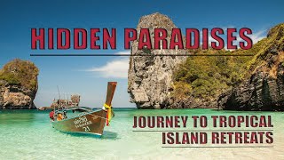 Hidden Paradises Journey to Tropical Island Retreats [upl. by Noiro]