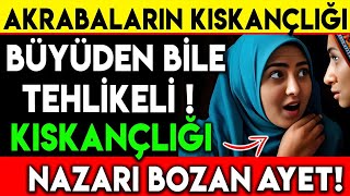 AKRABALARIN KISKANÇLIĞI BÜYÜDEN BİLE TEHLİKELİ  KISKANÇLIĞI NAZARI BOZAN AYET [upl. by Haelak]