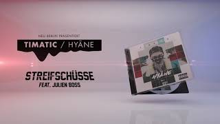 Timatic ft JULIEN BOSS  Streifschüsse HYÄNE OUT NOW [upl. by Scarrow]