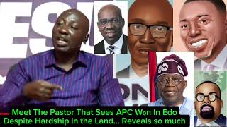 Meet the Pastor that sees APC Victory In Edo State Plus more on why PDP Fails amp Abuja Connection [upl. by Gamaliel363]