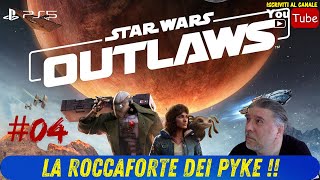 05 LA ROCCAFORTE DEI PYKE   🔥 STAR WARS OUTLAWS 😜 PS5 ITA gameplay 😜 [upl. by Yate]