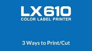 LX610  Three Ways to Print and Cut using the PTCreate Software [upl. by Nauqad822]