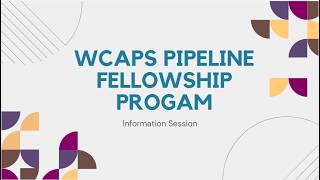 WCAPS Pipeline Fellowship Info Session 2024 [upl. by Aceber]