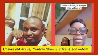 Yvidero Show a attrapé son voleur  Venez voir oooh 😱 [upl. by Carthy]