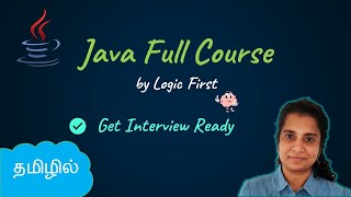 Java Full Course in Tamil 2023  Basics  OOP  Mini Project  Logic First Tamil [upl. by Crowe]