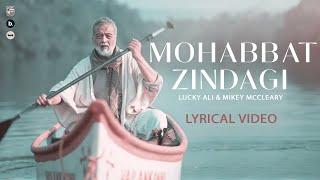 Lucky Ali  Mohabbat Zindagi  Music  OfficialMikeyMcCleary  Official Lyrical Video [upl. by Eigram]