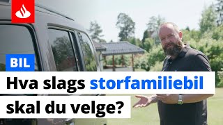 Hva slags storfamiliebil skal du velge [upl. by Yahsat]