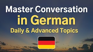 Master Conversation in German 🇩🇪 Daily amp Advanced Topics [upl. by Avevoneg]