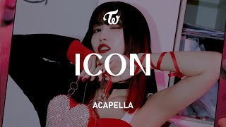 TWICE 「ICON」 Acapella [upl. by Laehplar552]