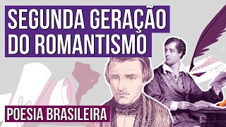 SEGUNDA GERAÃ‡ÃƒO DO ROMANTISMO poesia brasileira  Resumo de Literatura para o Enem  Camila [upl. by Tudor]