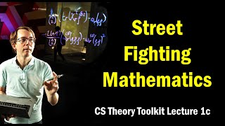 Street Fighting Mathematics   CMU  Lecture 1c of TCS Toolkit [upl. by Adaj]