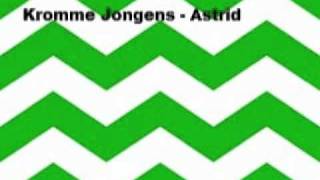 Kromme Jongens  astrid [upl. by Lemert]