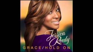 Jessica Reedy Grace amp Hold On [upl. by Dnalwor]