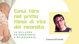 Cosa fare nel primo mese di vita di un neonato per facilitare la sua crescita psicomotoria [upl. by Blayze]