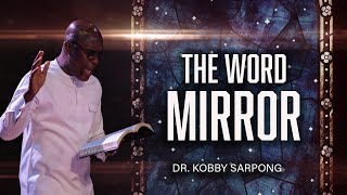 The Word Mirror  Dr Kobby Sarpong  Redeemers Chapel [upl. by Waddell]