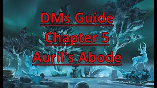 Rime of the Frostmaiden DMs Guide Chapter 5 Aurils Abode [upl. by Yevrah133]