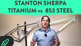 Stanton Sherpa Gen 3 Ti vs Sherpa Reynolds 853 FIRST LOOK at Their New BikepackingTrail Hardtail [upl. by Lindemann]