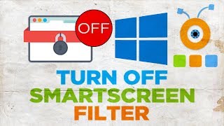 How to Turn off the SmartScreen Filter in Windows 10  How to Disable SmartScreen in Windows 10 [upl. by Steffen]