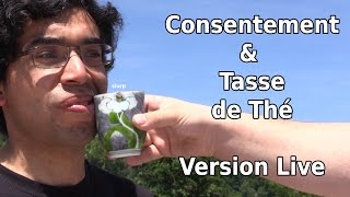 Consentement amp Tasse de Thé  Version Live [upl. by Bertero]