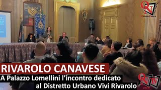 RIVAROLO CANAVESE  A Palazzo Lomellini lincontro dedicato al Distretto Urbano Vivi Rivarolo [upl. by Nennek]