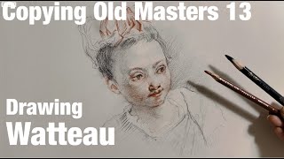 Copying Old Masters 13DrawingWatteau 模写13ドローイングワトー [upl. by Ahsinam38]