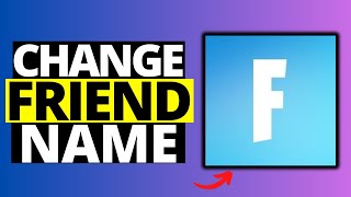 How To Change Friends Nickname on Fortnite [upl. by Anadroj343]