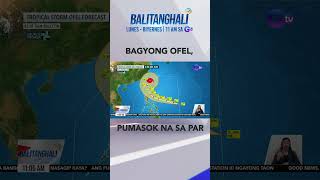 PAGASA Bagyong Ofel tinutumbok ang hilaga o gitnang Luzon shorts  Balitanghali [upl. by Anwadal653]