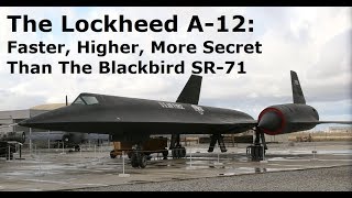 Faster Higher And More Secret Than The SR71 Blackbird  The A12 Oxcart [upl. by Nefets]