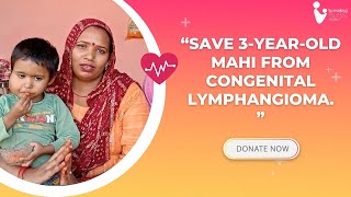 Help Mahi Fight Congenital Lymphangioma  A Mother’s Plea for Her 3YearOld Daughter  SBF [upl. by Acimat]