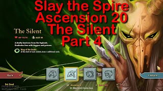 Slay the Spire  A20H  The Silent  Part 4  Pen Nibbing [upl. by Lacagnia]