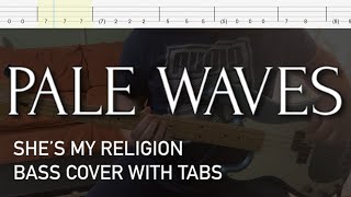 Pale Waves  Shes My Religion Bass Cover with Tabs [upl. by Htrahddis]