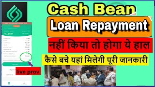 cashbean loan repayment nahi kiya to  cash bean loan no repayment [upl. by Brear]