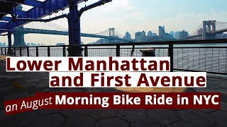 Morning Bike Ride super casual Thru Lower Manhattan and Back Up First Avenue August 2024 [upl. by Aliahs]