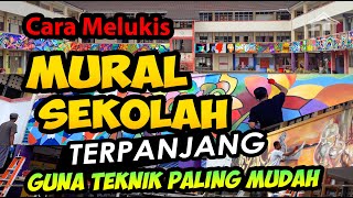 Cara Melukis Mural Sekolah Terpanjang  Pakai Teknik Paling Mudah [upl. by Kiran]