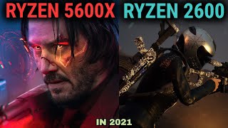 Ryzen 5 2600 vs Ryzen 5 5600x  in 2021 [upl. by Creighton]