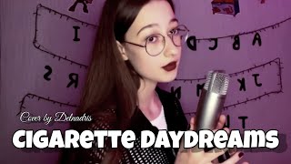 Cigarette Daydreams  cover by Delnadris [upl. by Ezarra488]