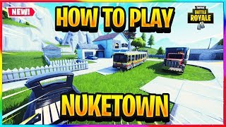 NEW HOW TO PLAY NUKETOWN IN FORTNITE  Fortnite Battle Royale Tutorial [upl. by Jolie309]