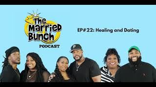 EP 22 Healing and Dating  The Married Bunch Podcast [upl. by Belac]