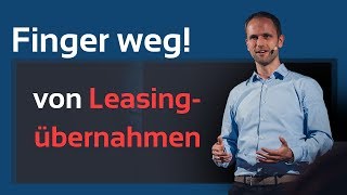 „Finger weg“ von Leasingübernahmen [upl. by Meehaf]