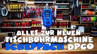 Alles über die  Scheppach Tischbohrmaschine DP60  Nachfolger der DP50 [upl. by Netta]