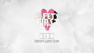 Safety First  KPKM Official Lyric Video [upl. by Arluene592]