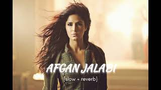 AFGAN JALABI slow  reverb  lofi version ll katrina kaif [upl. by Ardnuassac]