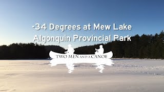 Winter Camping 34 Degrees at Mew Lake  Algonquin Provincial Park [upl. by Lorry]