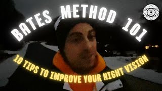 Bates Method 101 Ten Tips To Improve Your Night Vision [upl. by Viehmann]